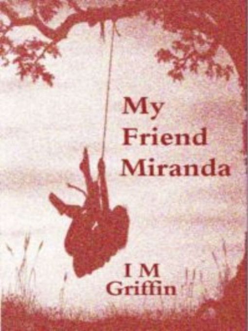 Title details for My Friend Miranda by IM Griffin - Available